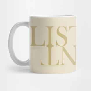 LISTEN SILENT Mug